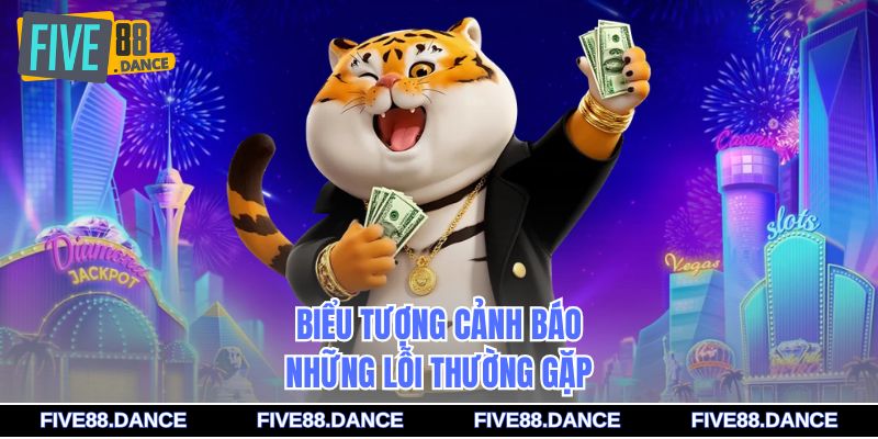 Biểu tượng cảnh báo những lỗi thường gặp