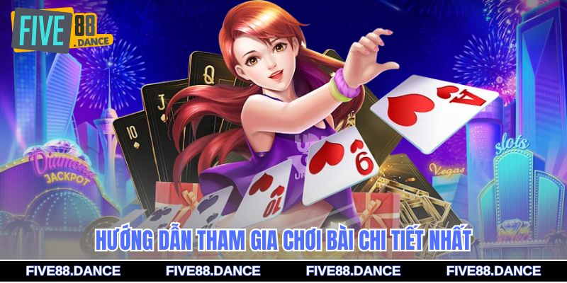 Hướng dẫn tham gia chơi bài chi tiết nhất