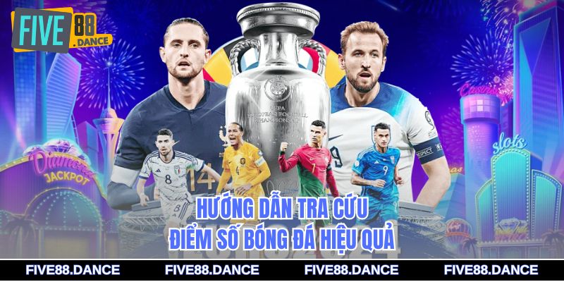 Hướng dẫn tra cứu điểm số bóng đá hiệu quả