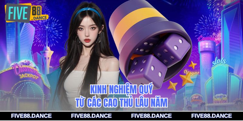 Kinh nghiệm quý từ các cao thủ lâu năm