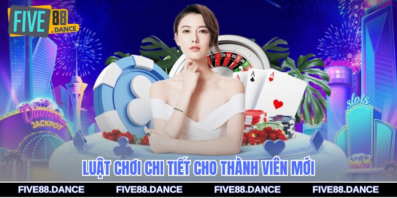 Luật chơi chi tiết cho thành viên mới