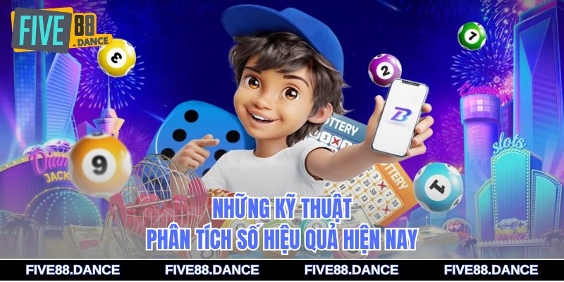 Những kỹ thuật phân tích số hiệu quả hiện nay