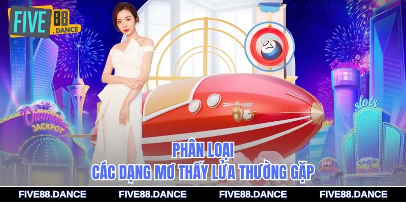 Phân loại các dạng mơ thấy lửa thường gặp