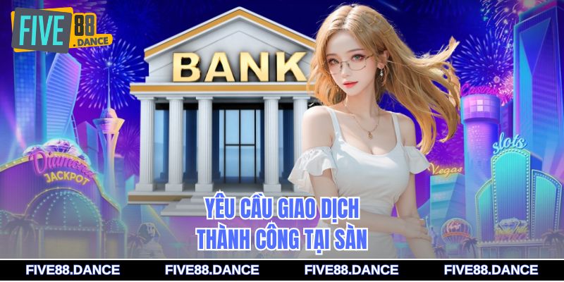 Yêu cầu giao dịch thành công tại sàn